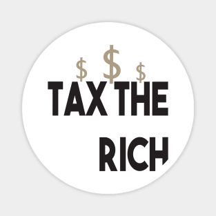 Tax The Rich Not The Poor, Equality Gift Idea, Poor People, Rich People Magnet